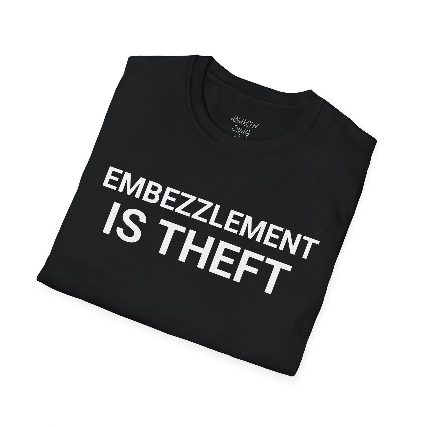 Embezzlement is Theft v2 T-Shirt
