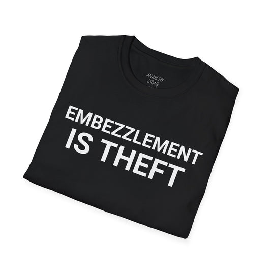 Embezzlement is Theft v2 T-Shirt
