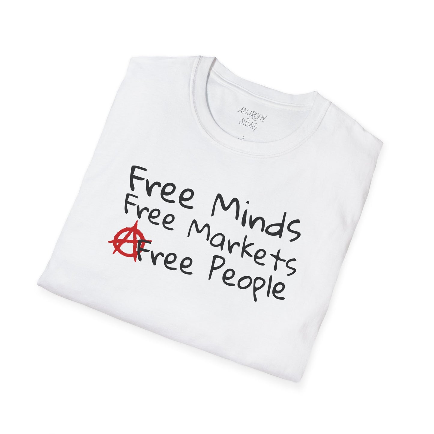 FREE MINDS FREE MARKETS FREE PEOPLE Unisex Softstyle T-Shirt