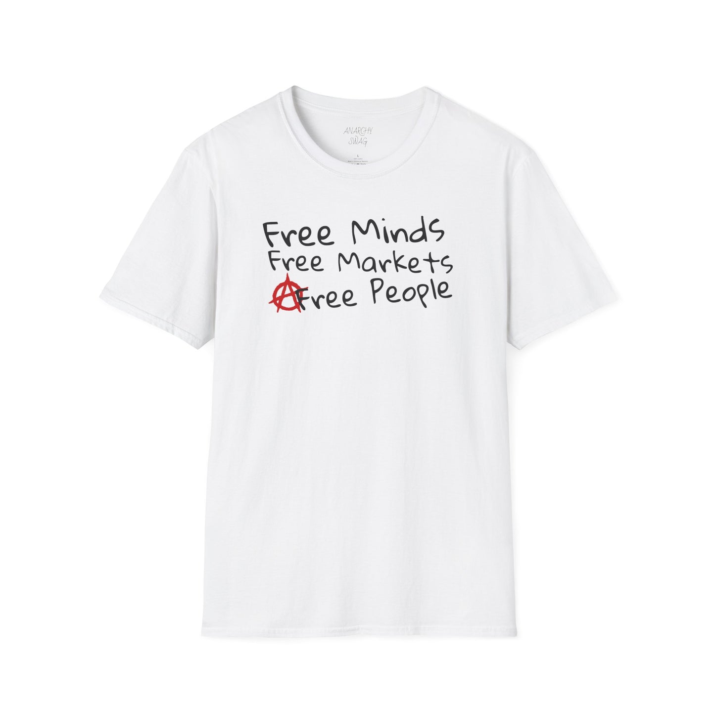 FREE MINDS FREE MARKETS FREE PEOPLE Unisex Softstyle T-Shirt