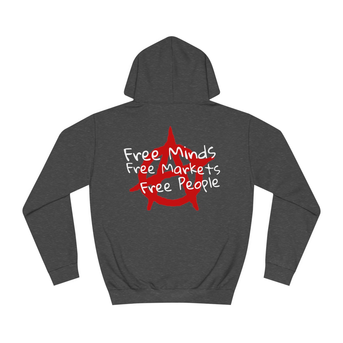 FREE MINDS FREE MARKETS FREE PEOPLE Unisex College Hoodie