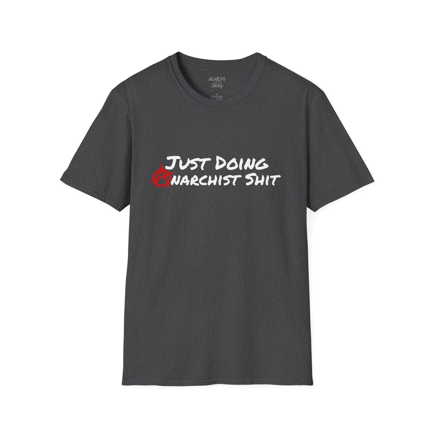 JUST DOING ANARCHIST SHIT Unisex Softstyle T-Shirt