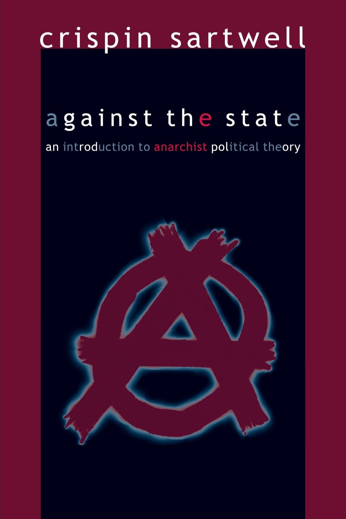 Against the State: An Introduction to Anarchist Political Theory
