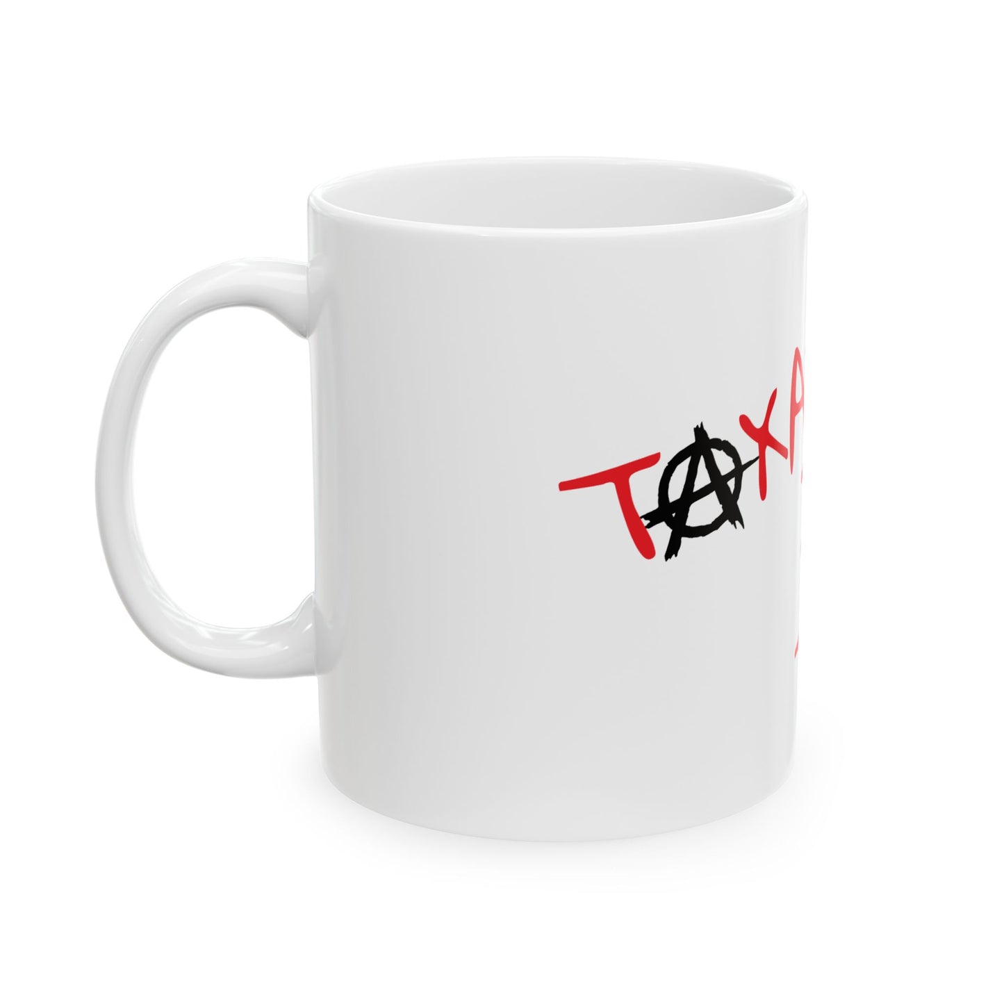 TAXATION IS THEFT Ceramic Mug, (11oz, 15oz)