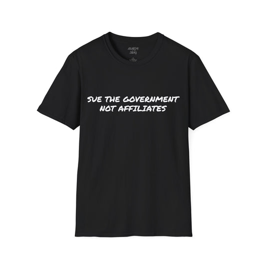 SUE THE GOVERNMENT Unisex Softstyle T-Shirt